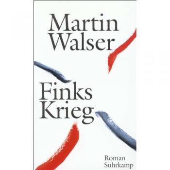 Walser, Martin: Finks Krieg