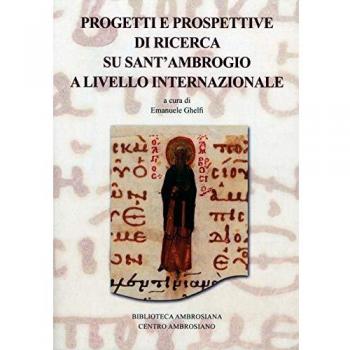 Progetti e prospettive di ricerca su sant'Ambrogio a livello internazionale