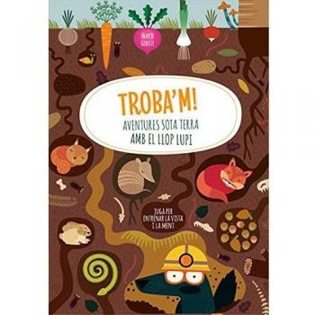 TROBA'M! AVENTURES SOTA TERRA AMB EL LLOP