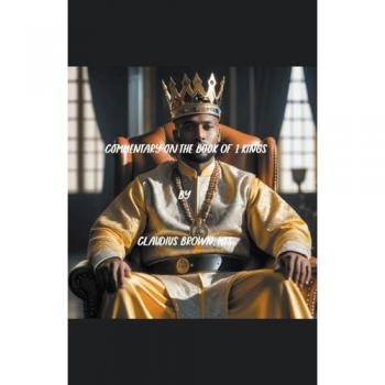 Brown, Claudius: Commentary on the Book of 1 Kings