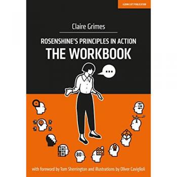 Claire Grimes Rosenshine's Principles in Action - The Workbook