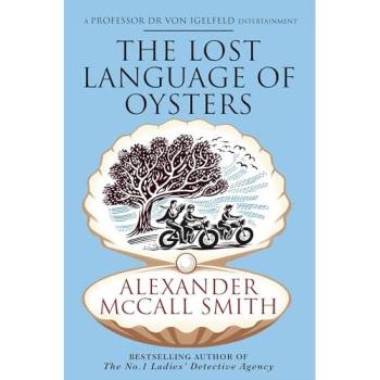 Alexander McCall Smith The Lost Language of Oysters