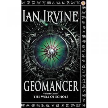 Geomancer : The Well of Echoes, Volume One (A Three Worlds Novel)