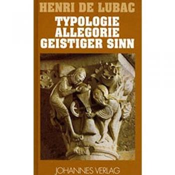 Typologie - Allegorie - Geistiger Sinn
