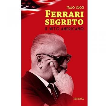 Ferrari segreto. Il mito americano