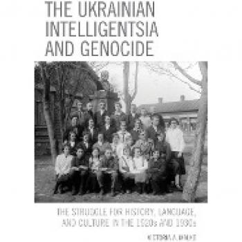 The Ukrainian Intelligentsia and Genocide: The Struggle for History, Language, and Culture in the 1920s and 1930s