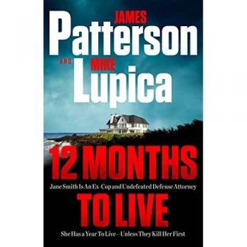 12 Months To Live: Jane Smith Has A Year To Live, Unless They Kill Her First (A Jane Smith Thriller, 1)