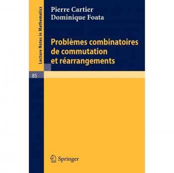 Problèmes combinatoires de commutation et réarrangements (Lecture Notes in Mathematics, 85, Band 85)