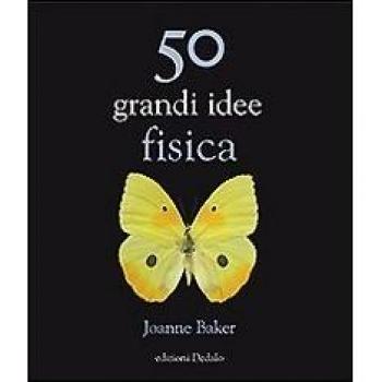 50 grandi idee. Fisica