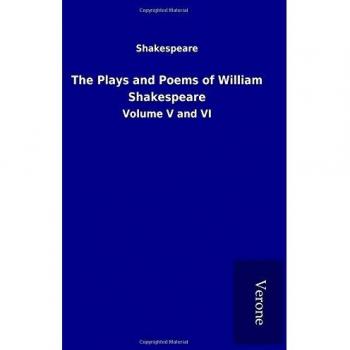 The Plays and Poems of William Shakespeare