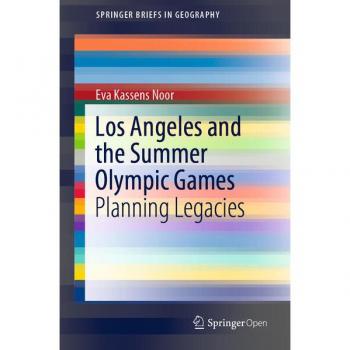 Los Angeles and the Summer Olympic Games: Planning Legacies (SpringerBriefs in Geography)