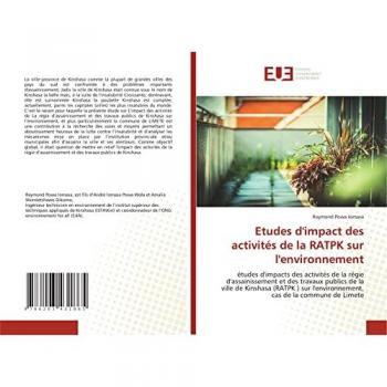 Etudes d'impact des activités de la RATPK sur l'environnement: études d'impacts des activités de la régie d'assainissement et des travaux publics de ... l'environnement, cas de la commune de Limete