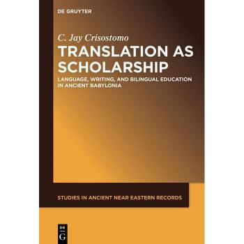Vitalsource Technologies, Inc. Translation as Scholarship: Language, Writing, and Bilingual Education in Ancient Babylonia