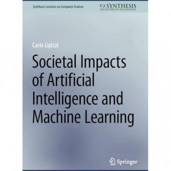 Societal Impacts of Artificial Intelligence and Machine Learning