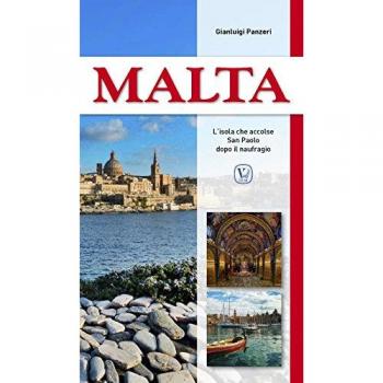 Malta. L'isola che accolse San Paolo dopo il naufragio
