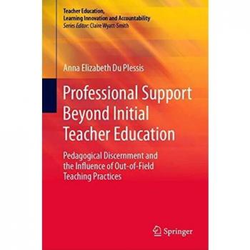 Professional Support Beyond Initial Teacher Education: Pedagogical Discernment and the Influence of Out-of-Field Teaching Practices