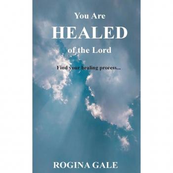 You Are Healed of the Lord
