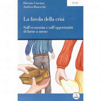 La favola della crisi-Sull'economia e sull'opportunità di farne a meno