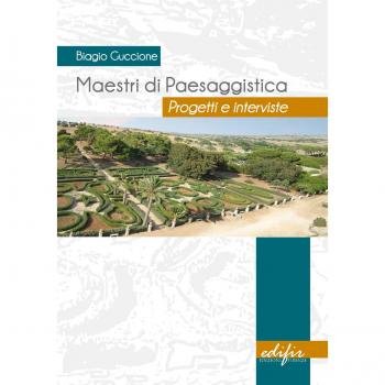 Maestri di paesaggistica. Progetti e interviste. Ediz. a colori