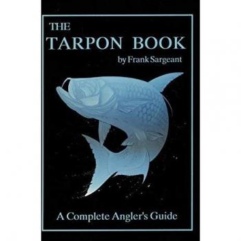 The Tarpon Book: A Complete Angler's Guide Book 3 (Inshore Library, Band 3)