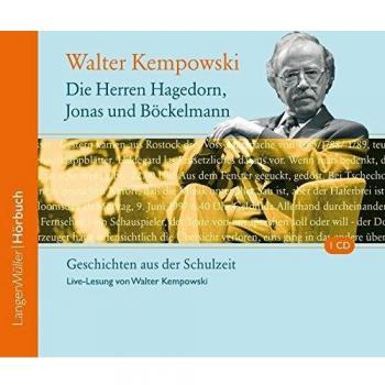 Die Herren Hagedorn, Jonas Und Böckelmann: Geschichten Aus Der Schulzeit. Live-Lesung Von Walter Kempowski