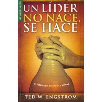 Un Lider No Nace, Se Hace = A Leader Is Not Born They Are Made