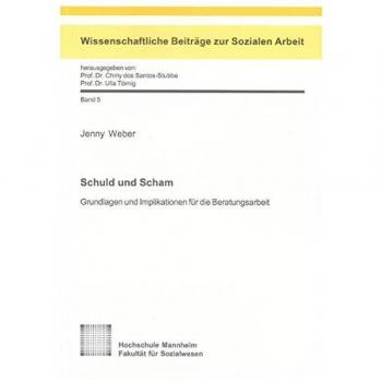 Schuld und Scham: Grundlagen und Implikationen für die Beratungsarbeit