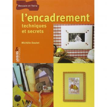Michèle Dautet L'Encadrement : Techniques Et Secrets