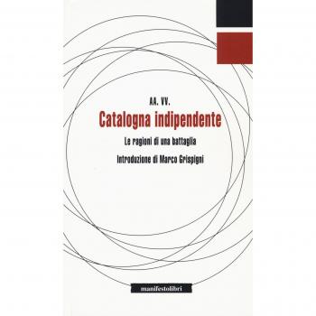 Catalogna indipendente. Le ragioni di una battaglia