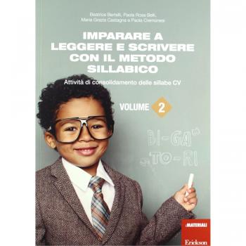 Imparare a leggere e scrivere con il metodo sillabico. Vol. 2: Attività di consolidamento delle sillabe CV.