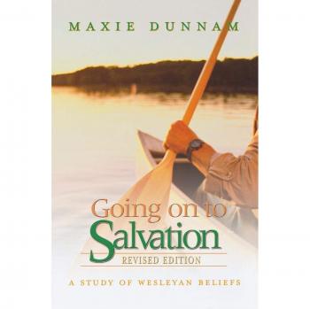 Going on to Salvation, Revised Edition: A Study of Wesleyan Beliefs