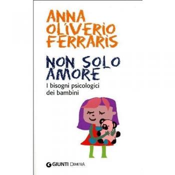 Non solo amore. I bisogni psicologici dei bambini