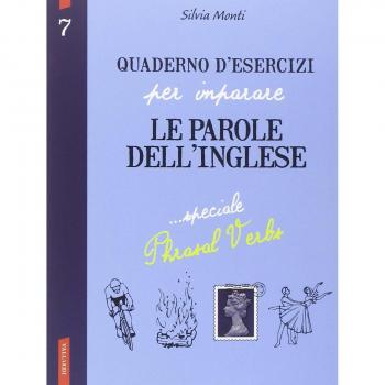 Quaderno d'esercizi per imparare le parole dell'inglese. Vol. 7: Speciale phrasal verbs.