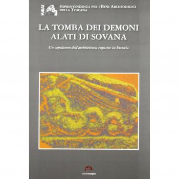 La tomba dei demoni alati di Sovana. Un capolavoro dell'architettura rupestre in Etruria