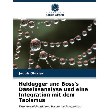 Heidegger und Boss's Daseinsanalyse und eine Integration mit dem Taoismus