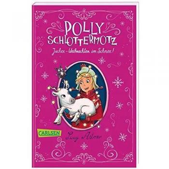 Polly Schlottermotz: Juchee - Weihnachten im Schnee!