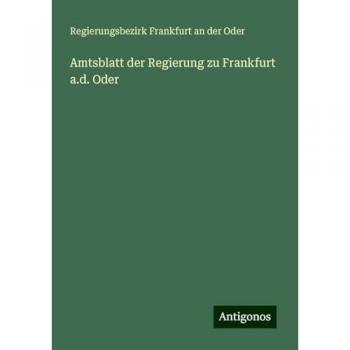 Amtsblatt der Regierung zu Frankfurt a.d. Oder
