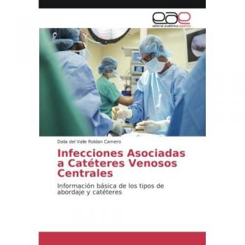 Infecciones Asociadas a Catéteres Venosos Centrales: Información básica de los tipos de abordaje y catéteres