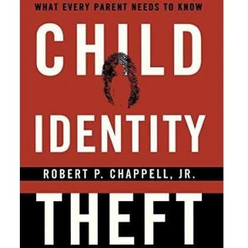 Child Identity Theft: What Every Parent Needs to Know
