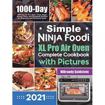 Simple Ninja Foodi XL Pro Air Oven Complete Cookbook with Pictures