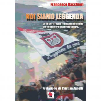 Noi siamo leggenda. Se tifi per il Foggia lo impari da bambino che non vincerai mai senza soffrire