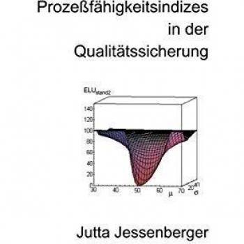 Prozeßfähigkeitsindizes in der Qualitätssicherung. Dissertation. (Book on Demand)