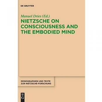 Nietzsche on Consciousness and the Embodied Mind