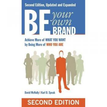 David McNally Be Your Own Brand: A Breakthrough Formula For Standing Out From The Crowd