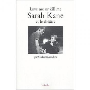 Love me or kill me : Sarah Kane et le théâtre