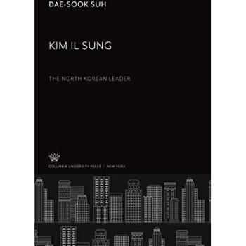 Kim Il Sung: The North Korean Leader