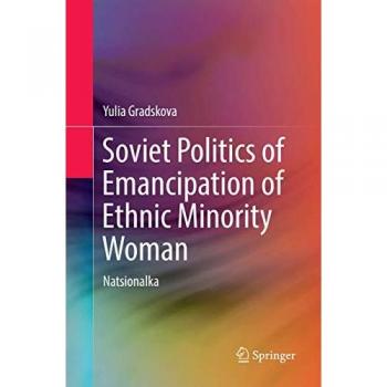 Soviet Politics of Emancipation of Ethnic Minority Woman