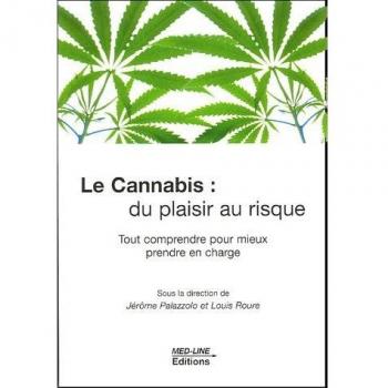 Cannabis : du plaisir au risque : Tout comprendre pour mieux prendre en charge