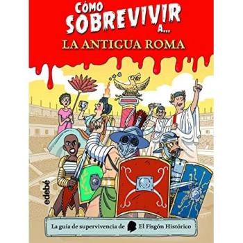 Cómo sobrevivir a la Antigua Roma