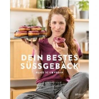 Erdin, Judith: Dein bestes Süssgebäck